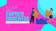 Tipos de emprendimientos que son tendencia para el futuro